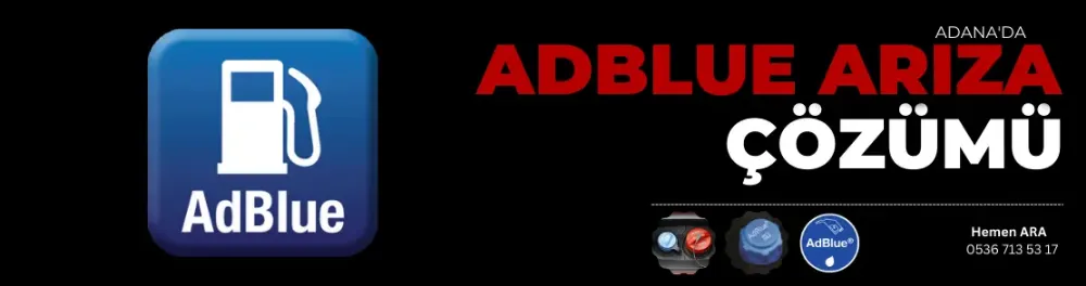 Adana'da Adblue Arızası Nerede Çözülür?